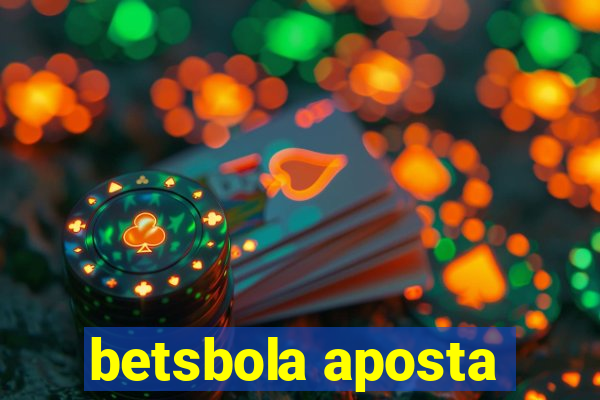 betsbola aposta